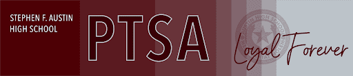 Stephen F. Austin High School PTSA" in bold, "Loyal Forever" script, faint Texas emblem.